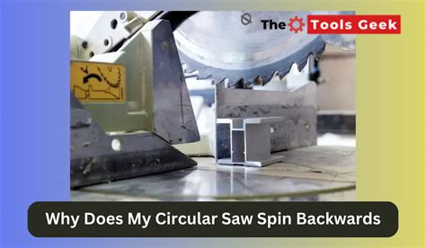 Circular Saw Going Backwards