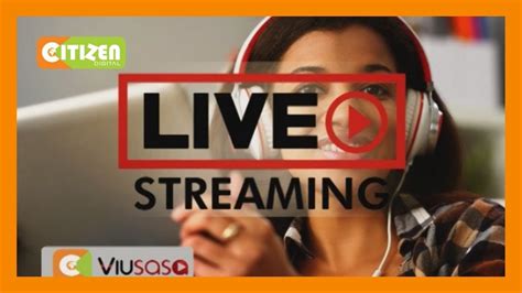 citizen tv live streaming now youtube videos