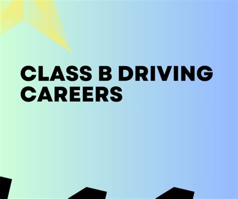 Launch Rewarding Class B Driving Careers with Endless Opportunities