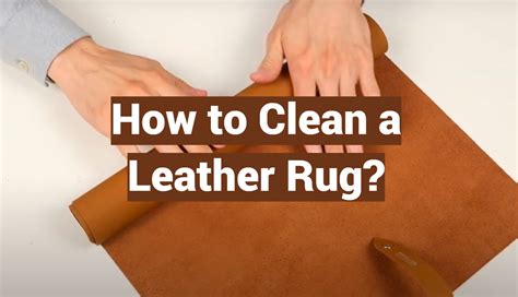 Cleaning Leather Rug
