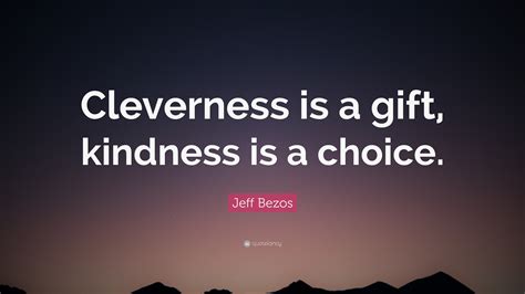 cleverness is a gift kindness is a choice