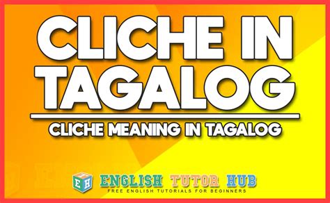 Cliche In Tagalog Translation Meaning Of Cliche In Tagalog