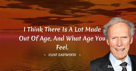 clint eastwood quotes on aging