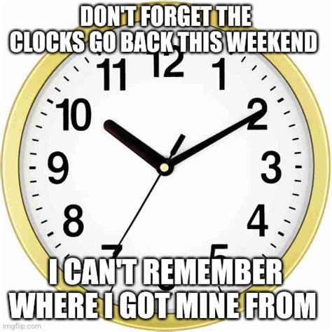 Clocks Go Back Meme