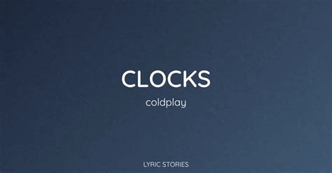 Clocks Lyrics Explained