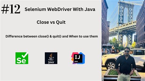 Difference Between driver.close() vs driver.quit() In Selenium YouTube