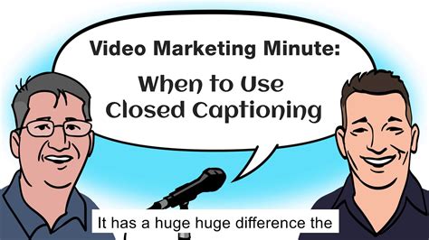 closed captioning and video marketing
