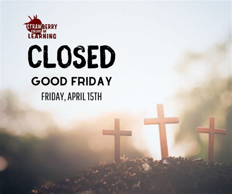 closed for good friday april 7