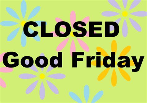 closed for good friday sign printable