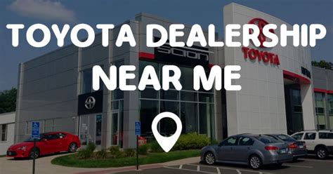 closest toyota dealership near my location