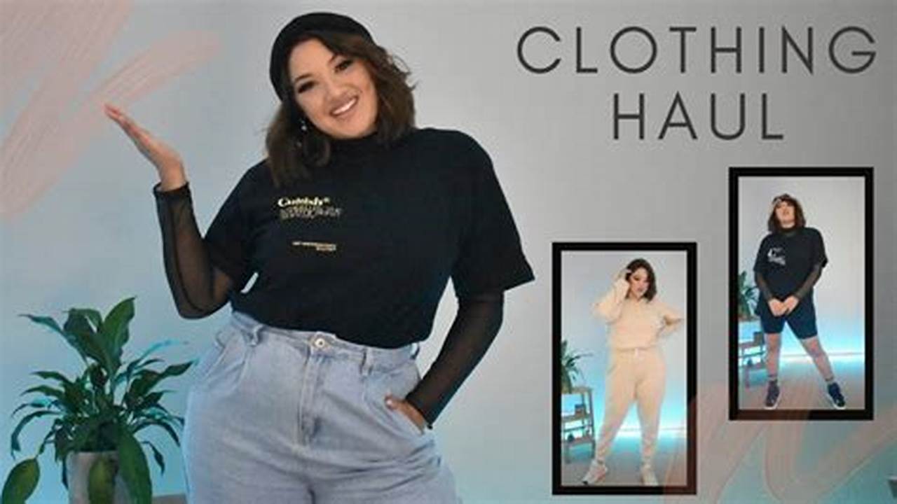 The Ultimate Guide to the World of Clothing Haul Videos