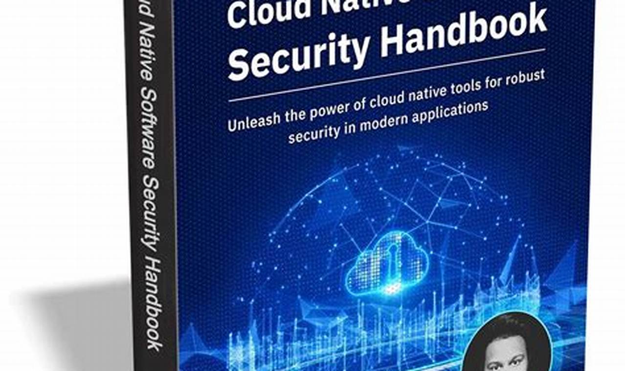 Cloud Native Software Security Handbook: The Ultimate Guide