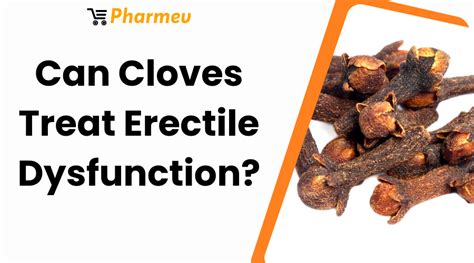 Cloves And Erectile Dysfunction