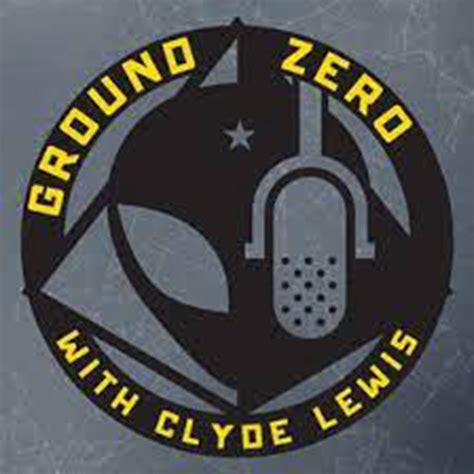 List Of Clyde Lewis Ground Zero Live Going Viral