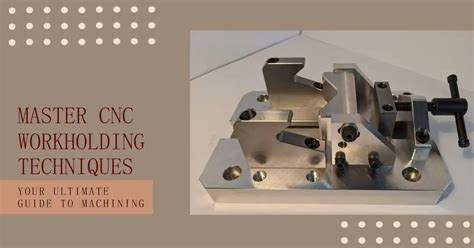 Cnc Workholding Methods