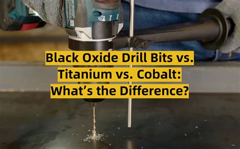 Cobalt Vs Titanium Vs Black Oxide Drill Bits