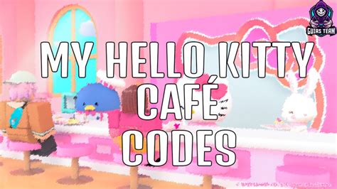 codes for my hello kitty cafe roblox game