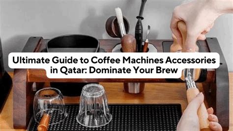 Coffee Accessories Qatar