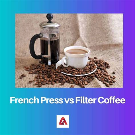 Coffee French Press Vs Filter