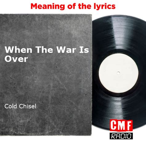 Cold Chisel - When The War Is Over Meaning