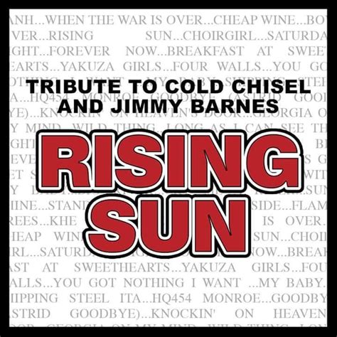 Cold Chisel Rising Sun Meaning
