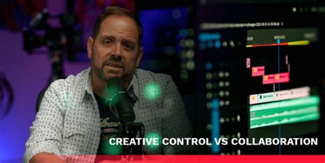 Collaboration and Creative Control