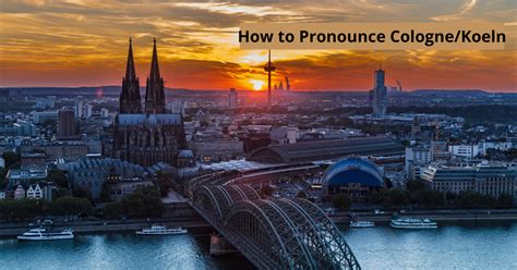 cologne germany pronunciation