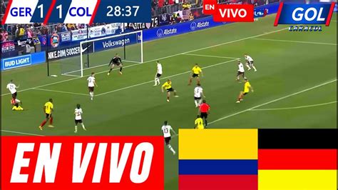 colombia vs alemania en vivo partido
