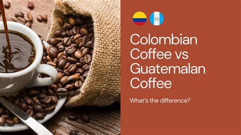 colombian vs guatemalan coffee