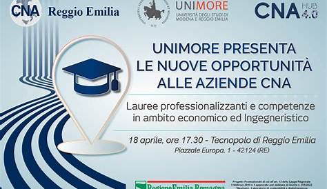 UNIMORE presenta le nuove opportunità alle aziende CNA - CNA Reggio Emilia