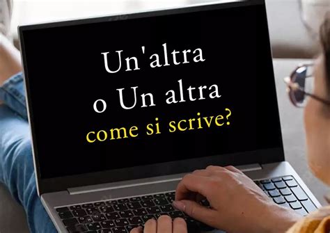 come si scrive un altra o un'altra