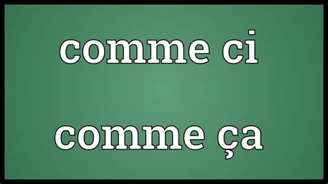 comme ci comme ca meaning