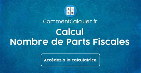 comment calculer nombre de parts fiscales