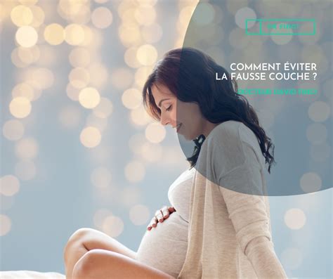 Comment Éviter Une Fausse Couche ?