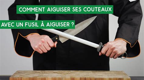 Aiguiser un couteau les différentes méthodes d