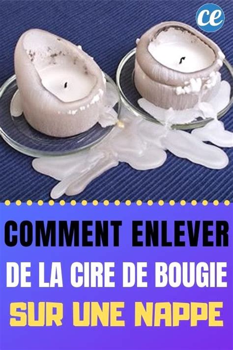 Comment enlever de la cire astuces efficaces en 2025
