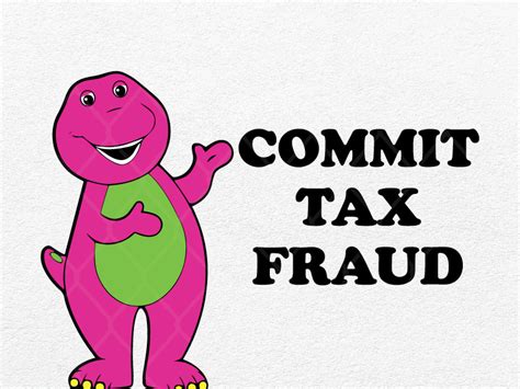 Commit Tax Fraud Barney: A Shocking Revelation In 2023