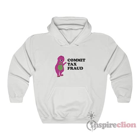 Commit Tax Fraud Barney Hoodie