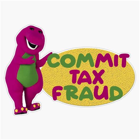 Commit Tax Fraud Barney Meaning