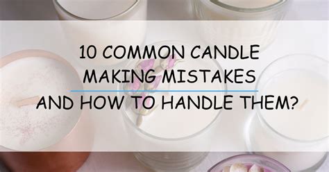 Common Candle Making Problems