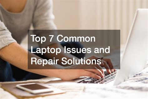 common laptop issues and effective solutions