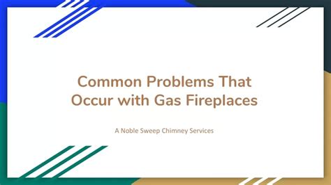 Common Problems With Gas Fireplaces