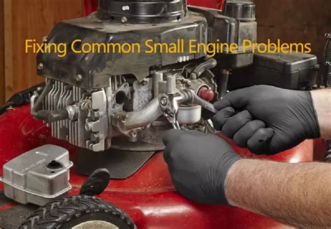 Common small engine problems and solutions