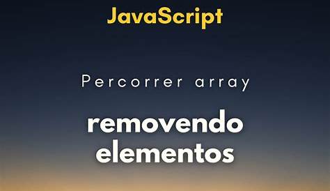 5 formas de iterar arrays no Javascript - Dev Por Ai