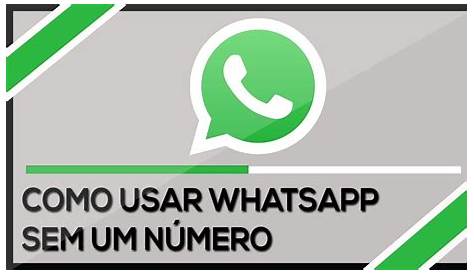 Como Ter WhatsApp Sem Chip e Sem Número no Celular ou Tablete