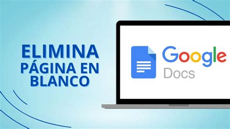 Como Borrar Hojas En Blanco En Documentos De Google