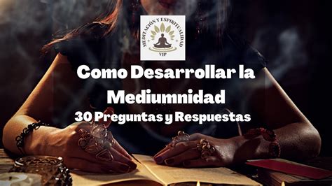 List Of Como Desarrollar La Mediumnidad Going Viral