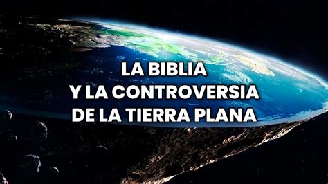 como es la tierra segun la biblia