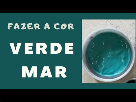 Como Fazer Cor Verde Mar