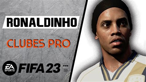 como fazer ronaldinho fifa 23